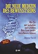 Die neue Medizin des Bewusstseins: Wie Sie mit Gedanken und Gef�hlen Ihre Gene positiv beeinflussen k�nnen
