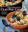 Mediterranean Clay Pot Cooking: Traditional and Modern Recipes to Savor and Share