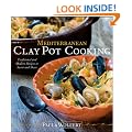 Mediterranean Clay Pot Cooking: Traditional and Modern Recipes to Savor and Share: My Life in the Mediterranean Kitchen