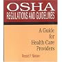 OSHA Regulations and Guidelines: A Guide for Health Care Providers