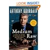 Medium Raw: A Bloody Valentine to the World of Food and the People Who Cook