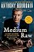 Books : Medium Raw: A Bloody Valentine to the World of Food and the People Who Cook (P.S.)