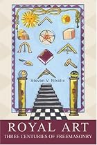 Royal Art: Three Centuries of Freemasonry