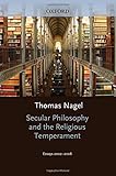 Secular philosophy and the religious temperament : essays 2002-2008