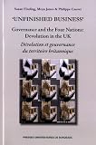 Unfinished Business : Governance and the four nations: devolution in the UK