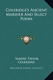 Coleridge s Ancient Mariner And Select Poems