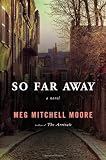 So Far Away: A Novel
