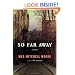 So Far Away: A Novel