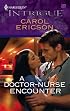A Doctor-Nurse Encounter (Harlequin Intrigue Series)