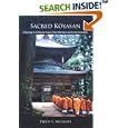 Sacred Koyasan: A Pilgrimage to the Mountain Temple of Saint Kobo Daishi and the Great Sun Buddha by Philip L. Nicoloff