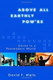 Above All Earthly Pow'rs: Christ in a Postmodern World