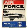 AIR FORCE: A Pictorial History of American Airpower. by Martin Caidin.