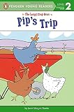 Pip's Trip (The Loopy Coop Hens)