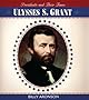 Ulysses S. Grant (Presidents and Their Times)