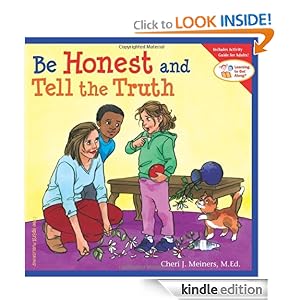 Be Honest and Tell the Truth (Learning to Get Along) Cheri J. Meiners M.Ed.