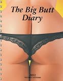 The Big Butt Diary 2012 Taschen Calendar (Diaries)