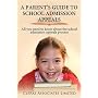 A Parent's Guide to School Admission Appeals.: All You Need to Know About the School Admission Appeals Process