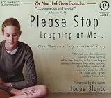 Please Stop Laughing at Me...: One Woman's Inspirational Story