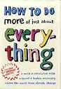How to Do More of Just About Everything