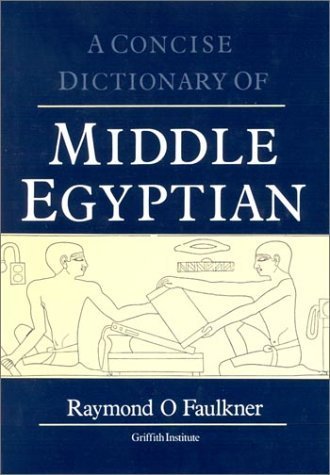 Concise Dictionary of Middle Egyptian (Egyptology: Griffith Institute) by R. O. Faulkner (1962-05-01)
