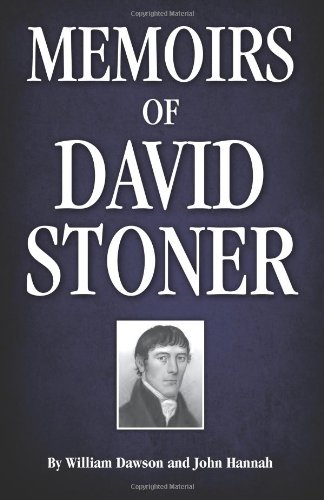Memoirs of David Stoner: Containing Copious Extracts from His Diary and Epistolary Correspondence