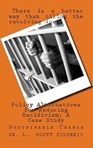 Policy Alternatives for Reducing Recidivism; A Case Study -From Free Kindle Books Library