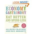 Economy Gastronomy: Eat Better and Spend Less