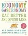 Economy Gastronomy: Eat Better and Spend Less