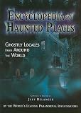 Encyclopedia of Haunted Places: Ghostly Locales from Around the World   [ENCY OF HAUNTED PLACES] [Hardcover]