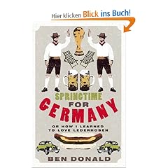 Springtime for Germany: Or How I Learned to Love Lederhosen