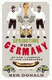 Springtime for Germany: Or How I Learned to Love Lederhosen