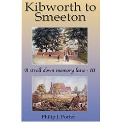 Kibworth to Smeeton: A Stroll Down Memory Lane III