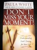 DON T MISS YOUR MOMENT!