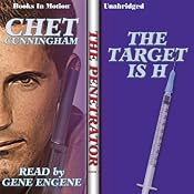 The Target Is H: Penetrator Series, Book 1 | [Chet Cunningham]