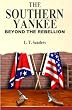 The Southern Yankee: Beyond the Rebellion