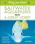 Bring Me Home: Saltwater Aquariums Make a Great Hobby