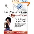 Rip, Mix and Burn in 10 Minutes or Less : Digital Music on the Mac OS X