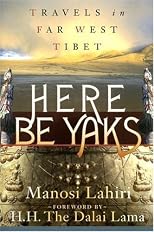 Here Be Yaks: Travels in Far West Tibet