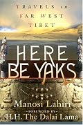 Here Be Yaks: Travels in Far West Tibet