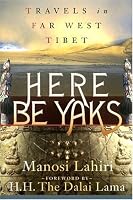 Here Be Yaks: Travels in Far West Tibet