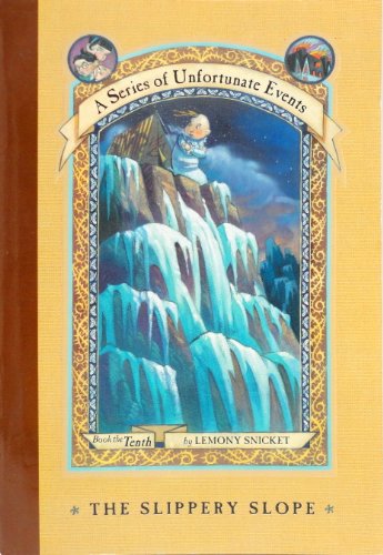 A Series of Unfortunate Events:The Slippery Slope--Book the Tenth