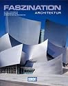 DuMont Bildband Faszination Architektur: Die Welt von Morgen. Ungew&ouml;hnliche Orte. Highlights der Weltarchitektur