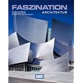 DuMont Bildband Faszination Architektur: Die Welt von Morgen. Ungew�hnliche Orte. Highlights der Weltarchitektur