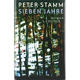 Sieben Jahre: Romanvon "Peter Stamm"