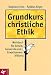 Produkt-Bild: Grundkurs christliche Ethik: Werkbuch f&uuml;r Schule, Gemeinde und Erwachsenenbildung