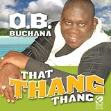 O. B. Buchana That Thang Thang