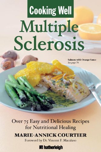 Cooking Well: Multiple Sclerosis: Over 100 Recipes for Nutritional Healing