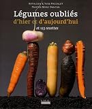 L�gumes Oubli�s d'Hier et d'Aujourd'hui