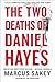 The Two Deaths of Daniel Hayes: A Thriller