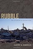Rubble: The Afterlife of Destruction